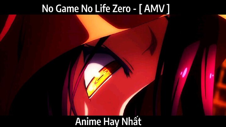 No Game No Life Zero - [ AMV ] Hay Nhất