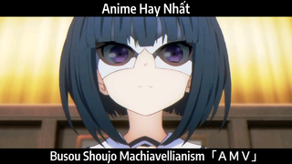 Busou Shoujo Machiavellianism「ＡＭＶ」Hay Nhất