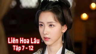 [Cổ Trang Trinh Thám] Liên Hoa Lâu (7 - 12) | Danh Kiếm Thiếu Sư, Váy Cưới Sát Nhân