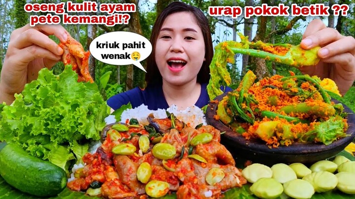 MAKAN URAP BATANG PEPAYA OSENG KULIT AYAM PETE KEMANGI LALAPAN MENTAH JENGKOL MUDA KECIPIR