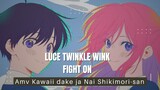 Luce Twinkle Wink - Fight On ~ AMV Kawaii dake ja nai shikimori san
