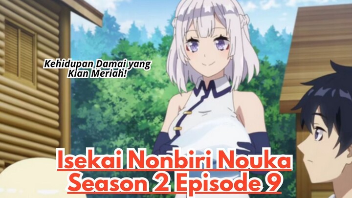 Isekai Nonbiri Nouka Season 2 Episode 9: Kehidupan Damai yang Kian Meriah!