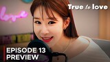 True To Love ~ Bo Ra! Deborah Episode 13 Preview {ENG SUB}