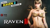 RAVEN 2 Global Launch Gameplay Android | iOS | PC