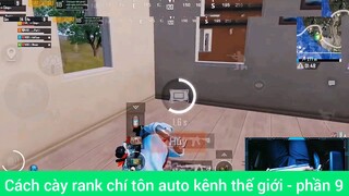 Cách cày rank chí tôn auto kênh thế giới - phần 9