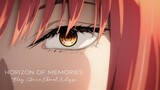 Horizon of Memories -「AMV」- Anime MV