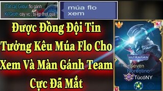 Được Sự Tin Tưởng Của Đồng Đội Khi Bảo Múa Flo Và Trận Đấu Thể Hiện Kỹ Năng Múa Gánh Team Cực Gắt