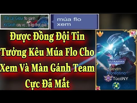 Được Sự Tin Tưởng Của Đồng Đội Khi Bảo Múa Flo Và Trận Đấu Thể Hiện Kỹ Năng Múa Gánh Team Cực Gắt