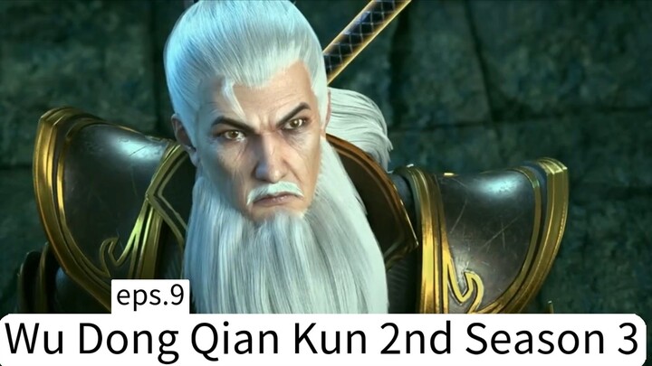 Wu Dong Qian Kun 2nd Season 3. eps.9