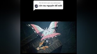 Trả lời  Raw đâyy cho bạn và mọi người raw shinobu conbuomxinh kimetsunoyaiba nhacremix animeedit anime fyp xuhuong viral