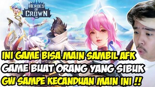 KENAPA GW GABISA BERHENTI MAIN GAME INI !! TOLONG GUYS !! - Heroes of Crown