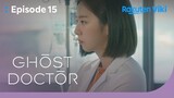 Ghost Doctor - EP15 | After Uee Notices Ghost Rain | Korean Drama