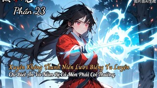 Xuyên Không Thanh Niên Lười Biếng Tu Luyện Chỉ Biết Ăn Và Nằm Bị Cả Môn Phái Coi Thường P23