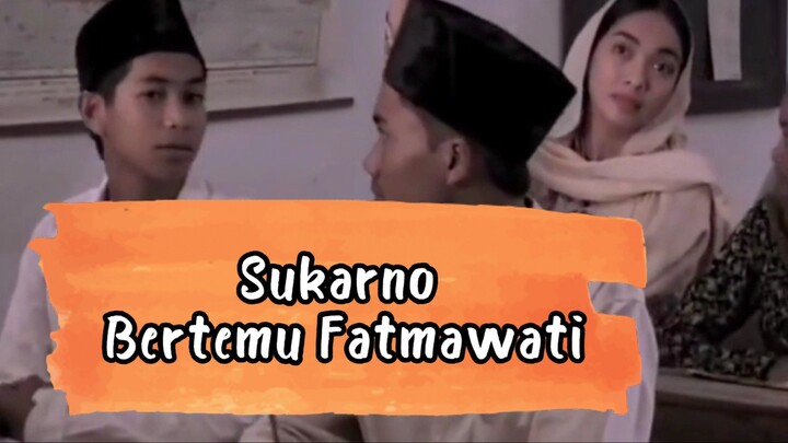 PART 3 SUKARNO BERTEMU FATMAWATI