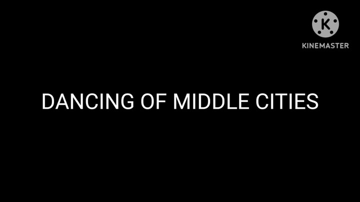 DANCING OF MIDDLE CITIES