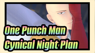 [One Punch Man/MMD] 'Cynical Night Plan'