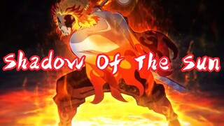 [Shadow Of The Sun] - Trụ là trụ đứng thẳng, đứt dây thì đứt! • Diệt quỷ & Phép thuật