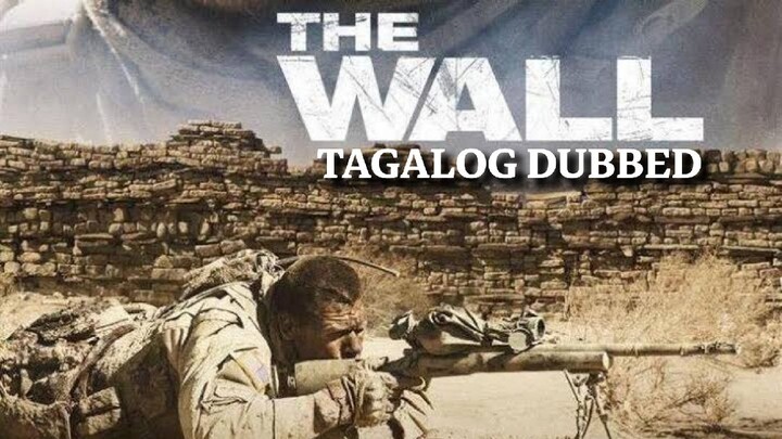 The Wall (2017) Tagalog Dubbed