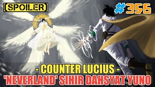 [SPOILER] 'NEVERLAND' MANTRA SIHIR MAHA DAHSYAT YANG MENJADI COUNTER LUCIUS❗BLACK CLOVER 356