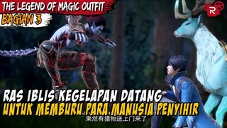 PERTARUNGAN SENGIT MENGHADAPI KLAN IBLIS KEGELAPAN - The Legend of Magic Outfit Part 3