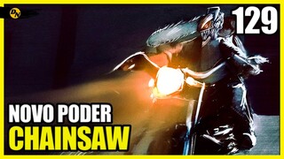 CHAINSAW MAN 129 - Novo poder do CHAINSAW MAN
