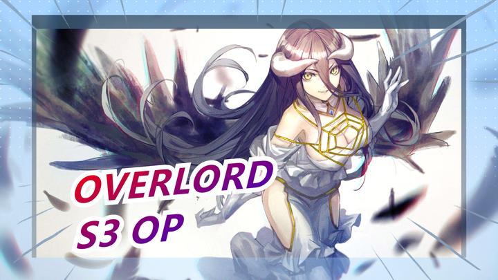 [OVERLORD] S3 OP (versi lengkap)