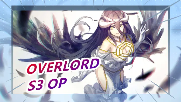 [OVERLORD] S3 OP (full ver.)