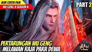 PERTARUNGAN WU GENG MELAWAN DEWA TERKUAT - Alur Cerita Donghua WU GENG JI SEASON 4 PART 2