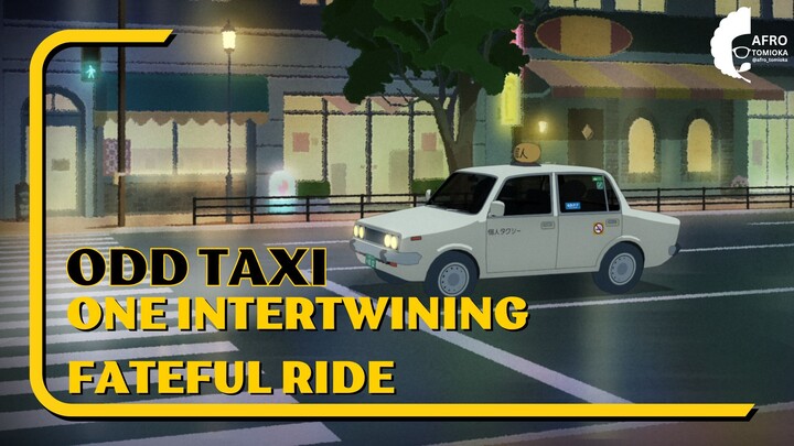 ODD TAXI - One Intertwining Fateful Ride