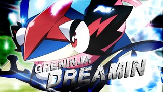 Greninja「AMV」Dreamin