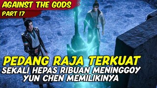 EPISODE 17 | AGAINST THE GOD | MENDAPATKAN PEDANG RAJA TERKUAT SEKALI HEPAS RIBUAN MUSUH MENINGGOY