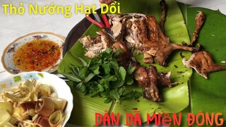 Thỏ Nướng Nguyên Con - Món Ngon Mùa Dịch | Dân Dã Miền Đông