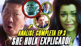 EXPLICADO! SHE HULK EP 3 ANÁLISE COMPLETA WONG, ABOMINÁVEL, THUNDERBOLTS, HOMEM ARANHA E SANGUE HULK