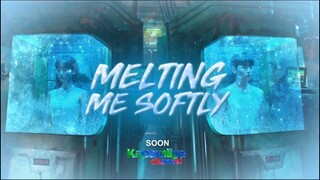 Melting Me Softly | Tagalog Full Trailer