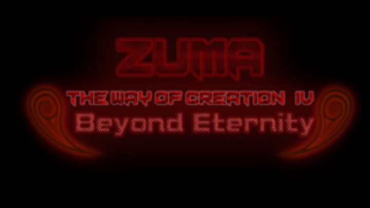 Zuma The Way Of Creation 4 Beyond Eternity