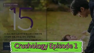 Crushology Episode 1