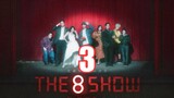 THE 8 SHOW EPISODE 3 (ENG SUB)