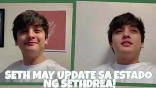 SETH MAY UPDATE TUNGKOL SA SETHDREA!