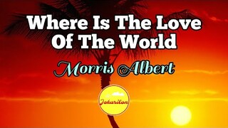 Where Is The Love Of The World? by Morris Albert - Better Sound Quality (BSQ)