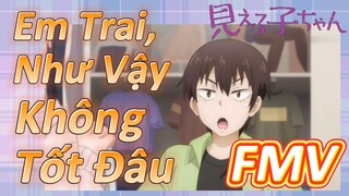 [Tôi Có Thể Nhìn Thấy Chúng] FMV | Em Trai, Như Vậy Không Tốt Đâu