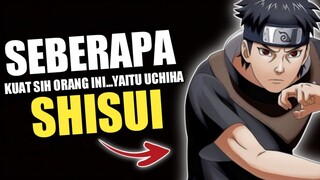 SEBERAPA KUAT SIH ORANG INI?🤔... YAITU UCHIHA SHISUI‼️