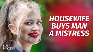 Housewife Buys Man A Mistress | @LoveBuster_
