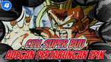 Dragon Ball Z: Adegan Pertarungan Epik Cell dan Super Buu_4