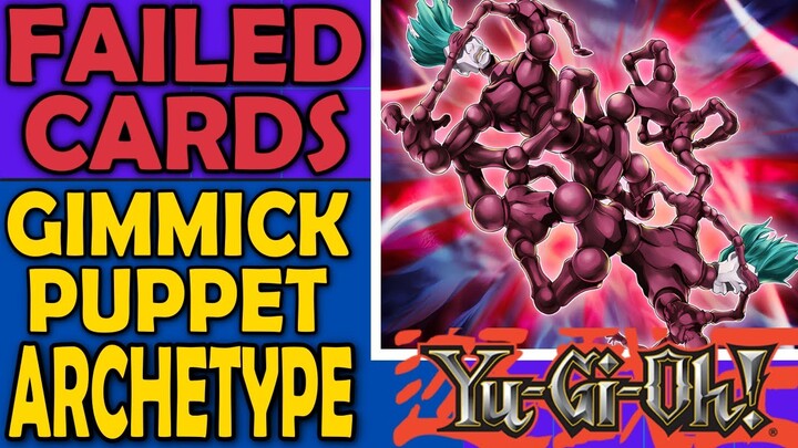 Gimmick Puppet - Failed Cards, Archetypes, and Sometimes Mechanics in Yu-Gi-Oh