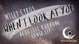 WHEN I LOOK AT YOU Miley Cyrus  (Acoustic Karaoke/Male Key)