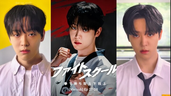 [Vietsub] Fight School: Cuộc chiến xếp hạng Ep 27-28 (Hết P1)