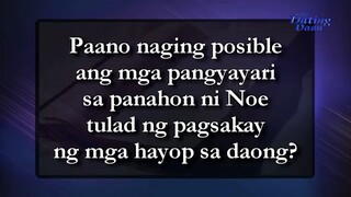 Paano naging posible ang mga pangyayari sa panahon ni Noe tulad ng pagsakay ng mga hayop sa daong