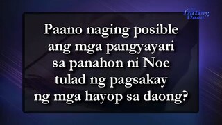 Paano naging posible ang mga pangyayari sa panahon ni Noe tulad ng pagsakay ng mga hayop sa daong