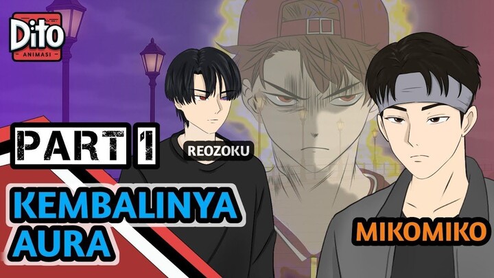 KEMBALINYA AURA PART 1  Ft @MIKOMICO @ReoZuku (PERTARUNGAN DITO)