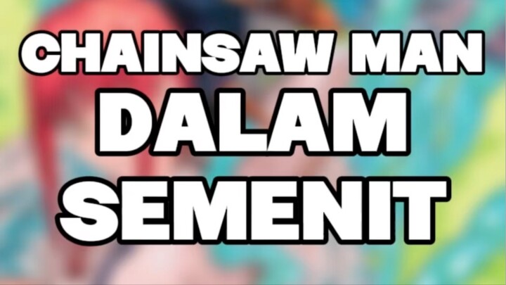 Chainsawman dalam 1 Menit.
